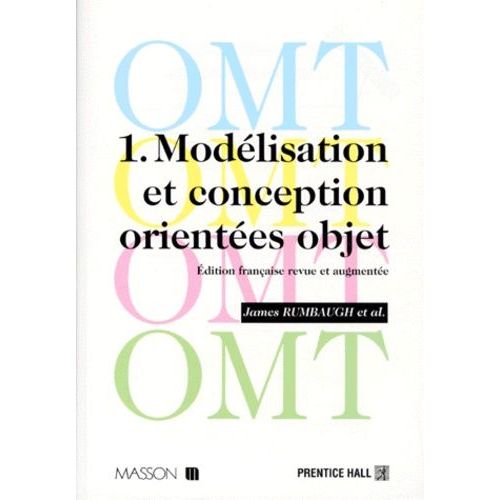 Omt - Tome 1, Modélisation Et Conception Orientées Objets, Édition Revue Et Augmentée 1997