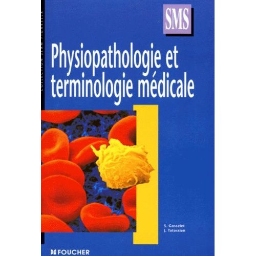 Physiopathologie Et Terminologie Médicale - Préparation Au Baccalauréat Technologique Sms Et Aux Professions Paramédicales