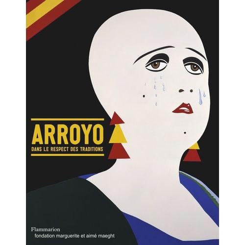 Eduardo Arroyo - Dans Le Respect Des Traditions