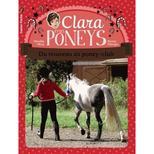 Clara Et Les Poneys Tome 6 - Du Nouveau Au Poney-Club