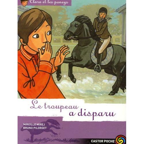 Clara Et Les Poneys Tome 15 - Le Troupeau A Disparu