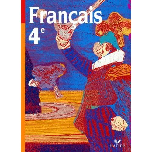 Français 4ème - Manuel De Textes, Edition 1996