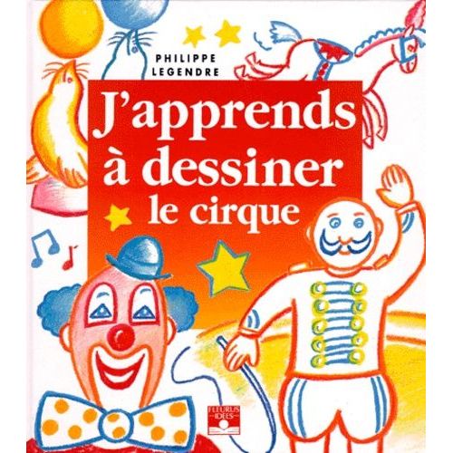 J'apprends À Dessiner Le Cirque