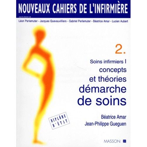 Soins Infirmiers - Tome 1, Concepts Et Théories, Démarche De Soins