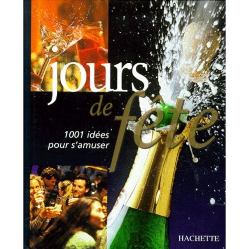 Jours De Fete - 1001 Idées Pour S'amuser