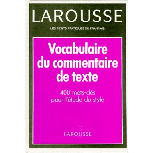 Vocabulaire Du Commentaire De Texte - 400 Mots-Clés Pour L'étude Du Style