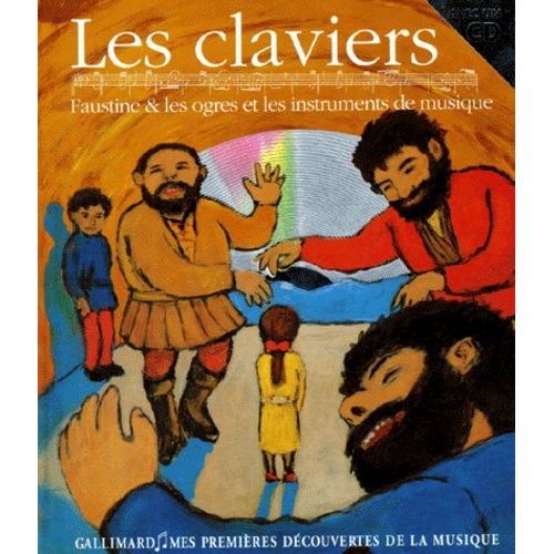 Les Claviers - Faustine Et Les Ogres Et Les Instruments De Musique (1 Cd Audio)