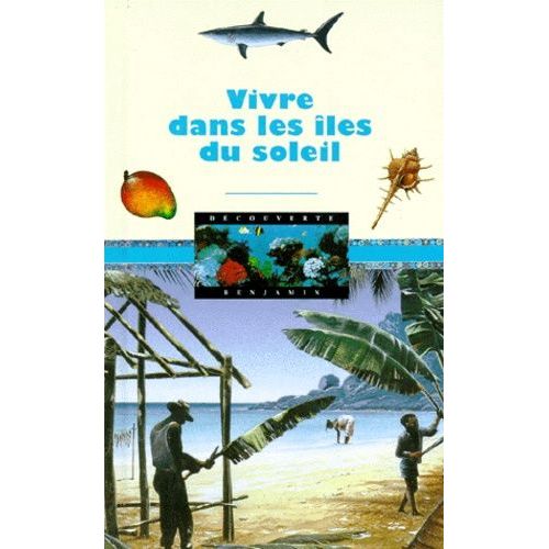 Vivre Dans Les Iles Du Soleil