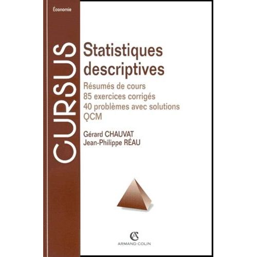 Statistiques Descriptives - Résumés De Cours, 85 Exercices Corrigés, 40 Problèmes Avec Solutions, Qcm