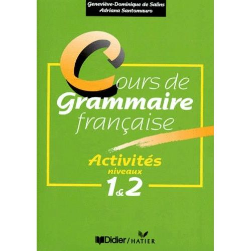 Cours De Grammaire Francaise. Activités, Niveaux 1 Et 2