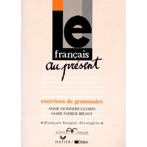 Le Francais Au Present - Exercices De Grammaire