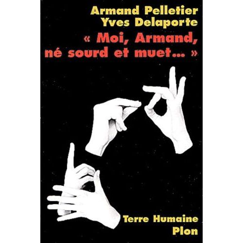 Moi, Armand, Né Sourd Et Muet