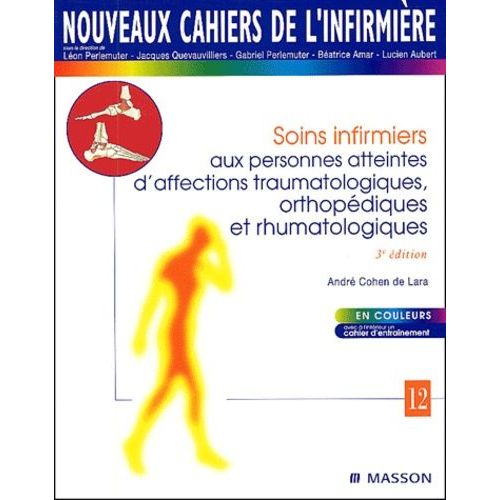 Occasion Soins Infirmiers Aux Personnes Atteintes D'affections Traumatologiques, Orthopédiques Et Rhumatologiques - 3ème Édition