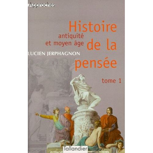 Histoire De La Pensée - Tome 1, Antiquité Et Moyen-Age