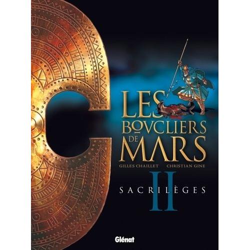 Les Boucliers De Mars Tome 2 - Sacrilèges