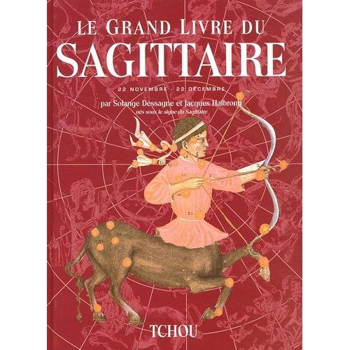 Le Grand Livre Du Sagittaire