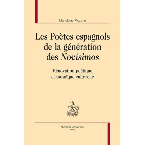 Les Poètes Espagnols De La Génération Des Novisimos - Rénovation Poétique Et Mosaïque Culturelle