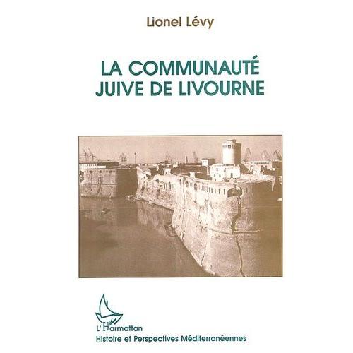 La Communauté Juive De Livourne - Le Dernier Des Livournais
