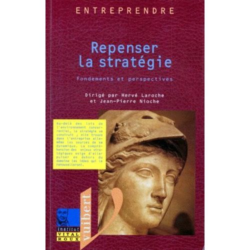 Repenser La Strategie - Fondements Et Perspectives