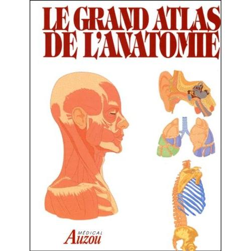 Le Grand Atlas De L'anatomie