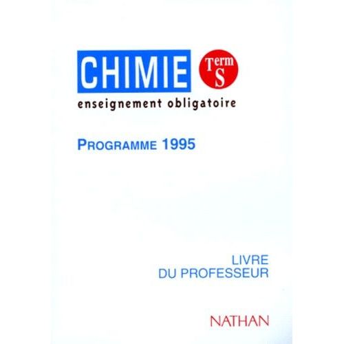 Chimie Terminale S. Livre Du Professeur, Enseignement Obligatoire, Programme 1995
