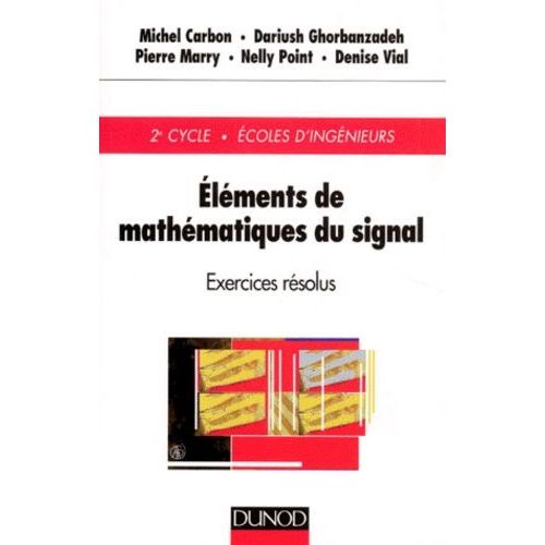 Elements De Mathematiques Du Signal - Exercices Résolus