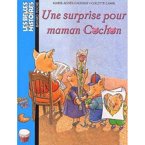Une surprise pour maman cochon (M.A. Gaudrat) - Les Belles Histoires N° 131  - Livre Bayard Jeunesse