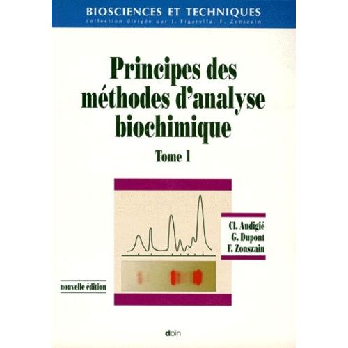 Principes Des Methodes D'analyse Biochimique - Tome 1