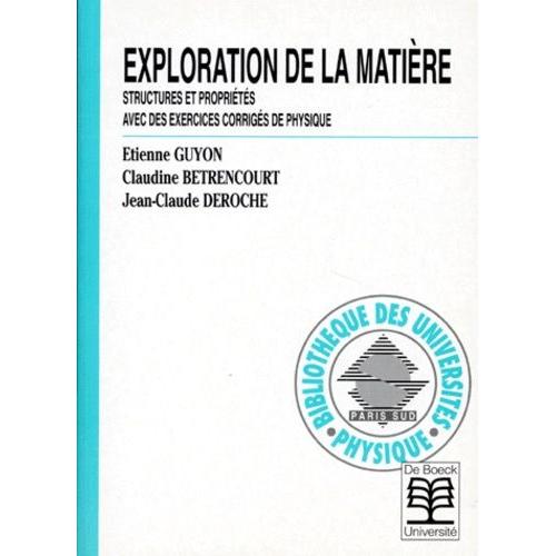 Exploration De La Matiere - Structures Et Propriétés, Avec Des Exercices Corrigés De Physique