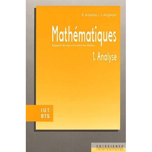 Mathématiques Iut/Bts - Tome 1, Analyse, Rappels De Cours Et Exercices Résolus
