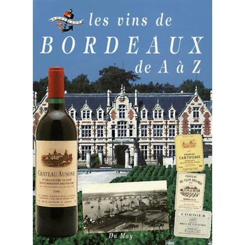 Les Vins De Bordeaux De A À Z