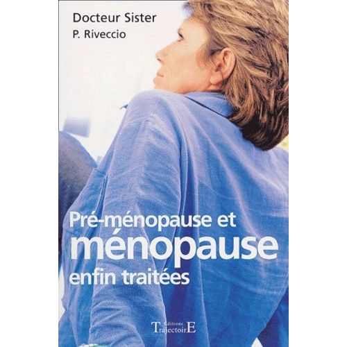 Pré-Ménopause Et Ménopause Enfin Traitées