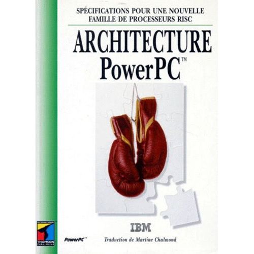 Architecture Power Pc - Spécifications Pour Une Nouvelle Famille De Processeurs Risc