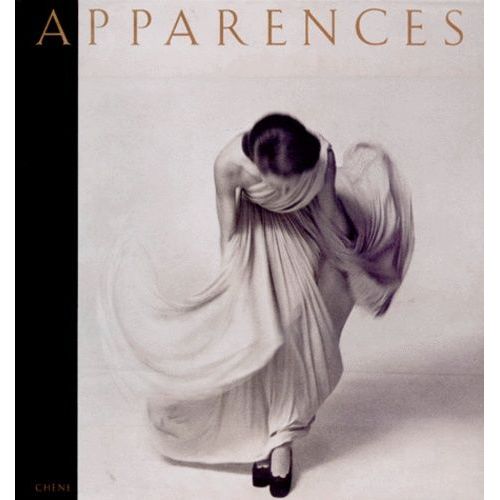 Apparences - La Photographie De Mode Depuis 1945