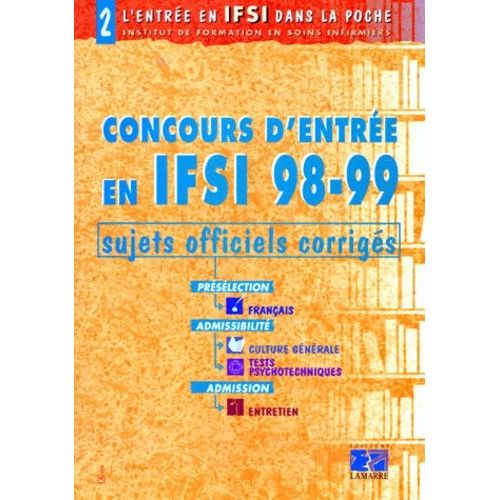 Concours D'entree En Ifsi 1998-1999 - Sujets Officiels Corrigés