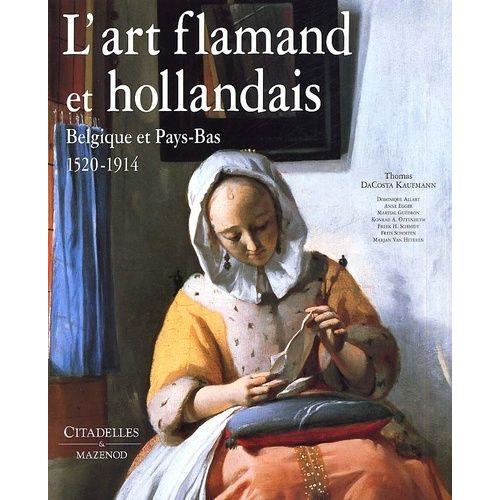L'art Flamand Et Hollandais - Belgique Et Pays-Bas, 1520-1914