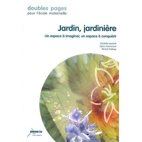 Jardin, Jardinière - Un Espace À Imaginer, Un Espace À Conquérir