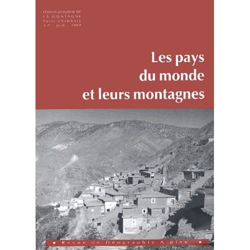 Les Pays Du Monde Et Leurs Montagnes - Forum Mondial De La Montagne, Paris-Chambéry, 4-9 Juin 2000