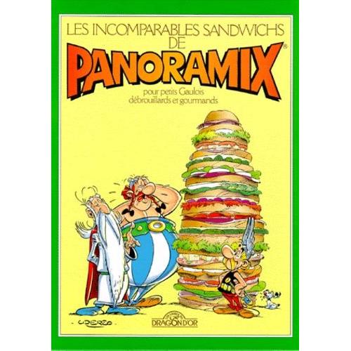 Les Incomparables Sandwichs De Panoramix Pour Petits Gaulois Débrouillards Et Gourmands