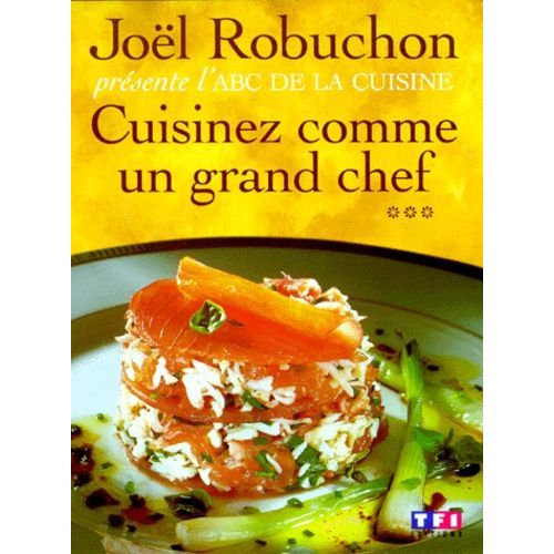 Cuisinez Comme Un Grand Chef - L'abc De La Cuisine, Tome 3