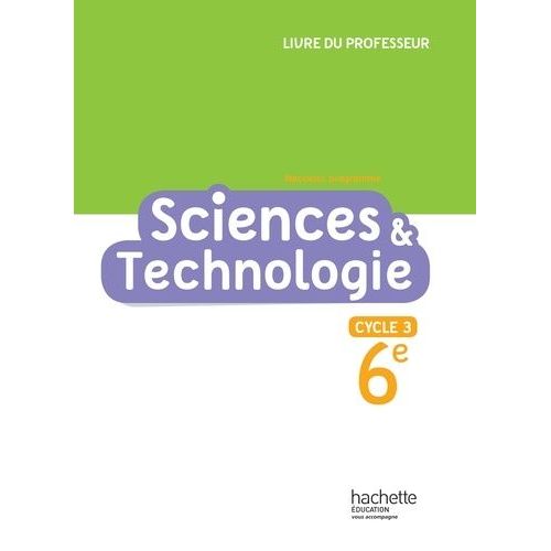 Sciences & Technologie 6e - Livre Du Professeur
