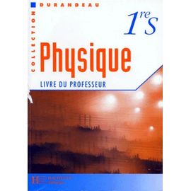 Physique 1ere S. Livre Du Professeur