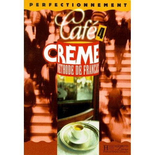 Cafe Creme Niveau 4 Perfectionnement