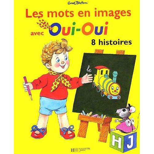 Les Mots En Images Avec Oui-Oui - 8 Histoires