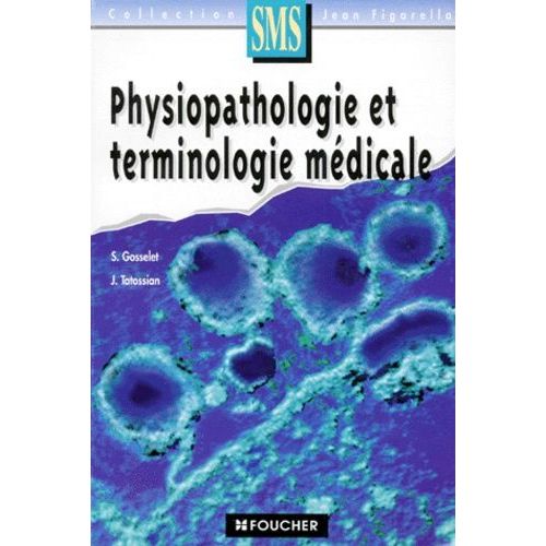 Physiopathologie Et Terminologie Medicale - Préparation Au Baccalauréat Technologique Sms Et Aux Professions Paramédicales, Edition 1994