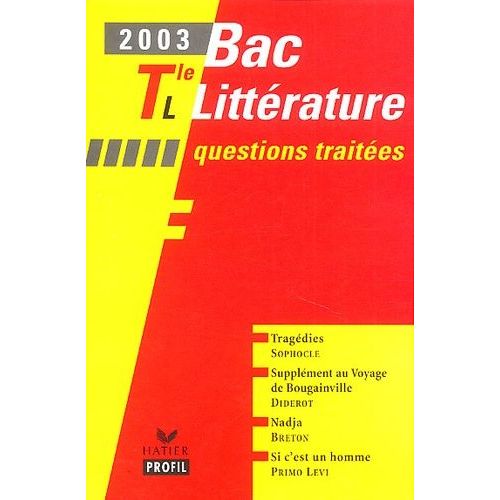 Bac Littérature 2003 Terminale L : Tragédies, Sophocle - Supplément Au Voyage De Bougainville, Diderot - Nadja, André Breton - Si C'est Un Homme, Primo Levi