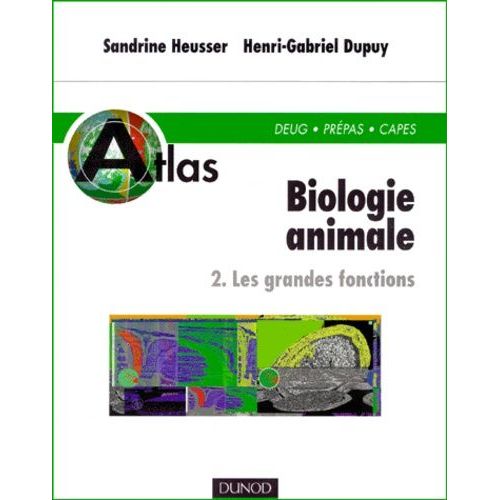 Atlas De Biologie Animale Tome 2 : Les Grandes Fonctions