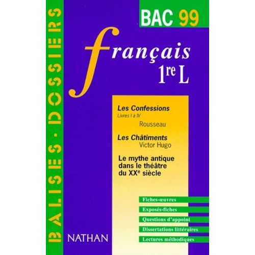 Français 1ère L "Les Confessions" Livres 1 À 4 De Rousseau - "Les Chatiments" De Victor Hugo - Le Mythe Antique Dans Le Theatre Du Xxeme Siecle - Bac 1999