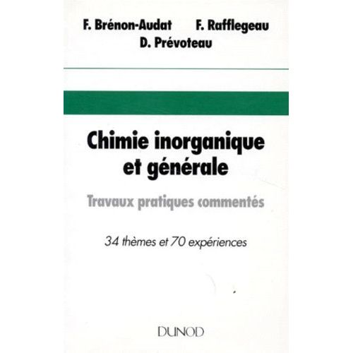 Chimie Inorganique Et Generale - Travaux Pratiques Commentés, 34 Thèmes Et 70 Expériences, 2ème Édition