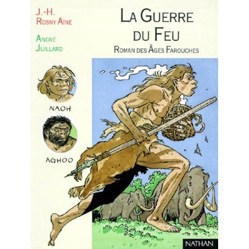 La Guerre Du Feu - Roman Des Âges Farouches